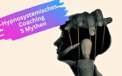 5 Mythen über hypnosystemisches Arbeiten