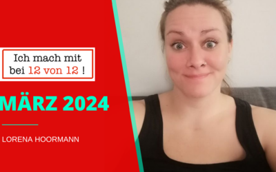 12 von 12 im März 2024: Vor lauter Arbeit glatt auf 12 von 12 vergessen