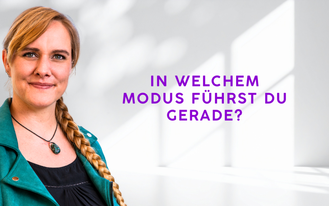 In welchem Modus führst du gerade?