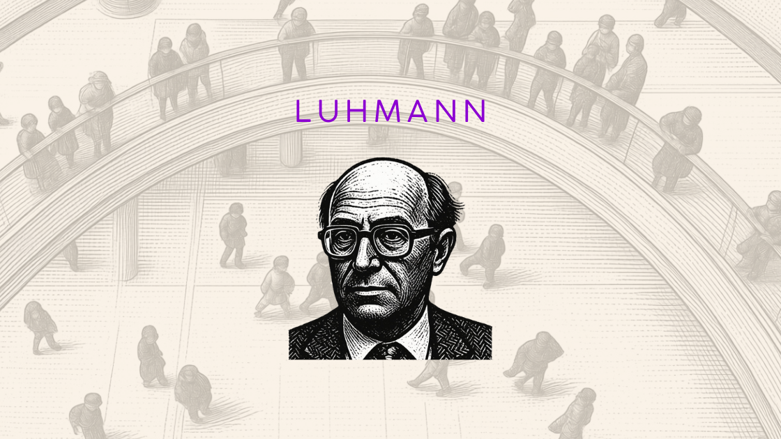 Luhmann (1927–1998): Systeme, die sich selbst erschaffen
