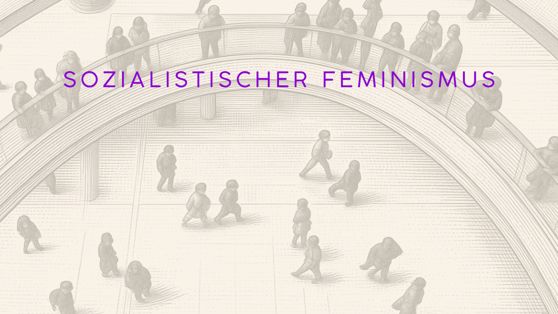 Sozialistischer Feminismus — Kapitalismus, Patriarchat und Dorothy Smiths Herrschaftsrelationen