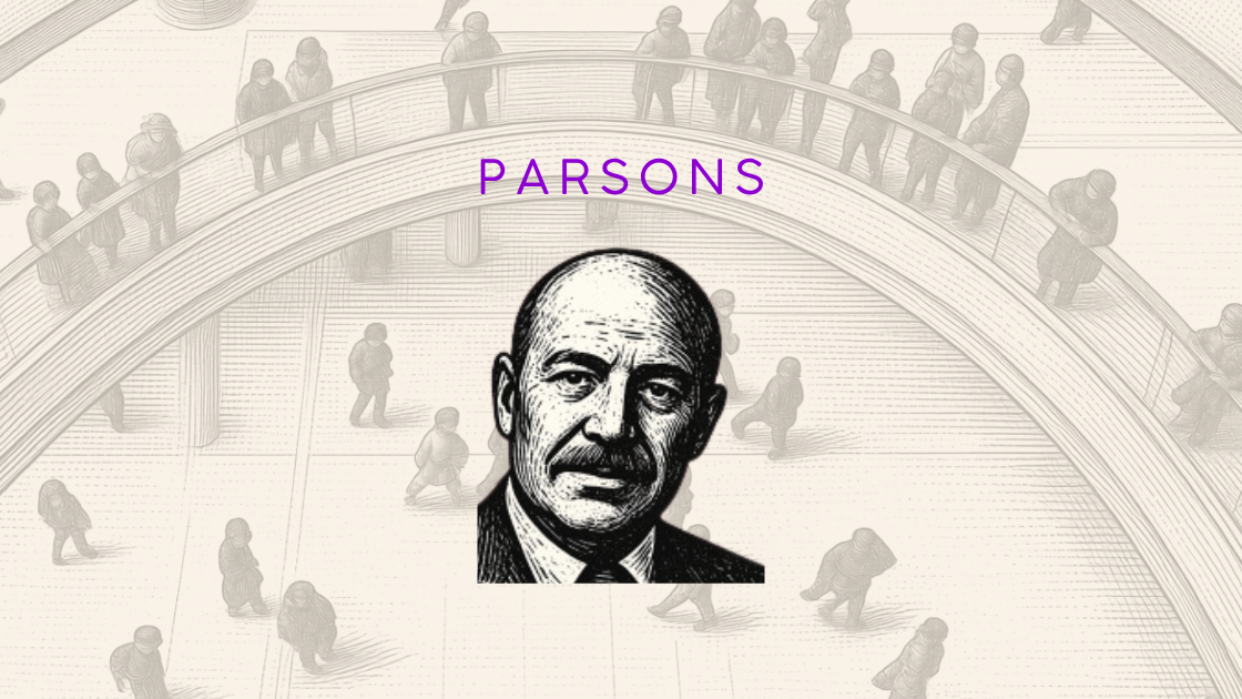 Parsons (1902 – 1979): Wie Gesellschaft funktioniert und sich erhält