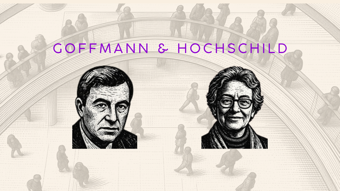 Goffman (1922 – 1982) & Hochschild (1940 – ): Bühne, Maske und die Arbeit der Gefühle