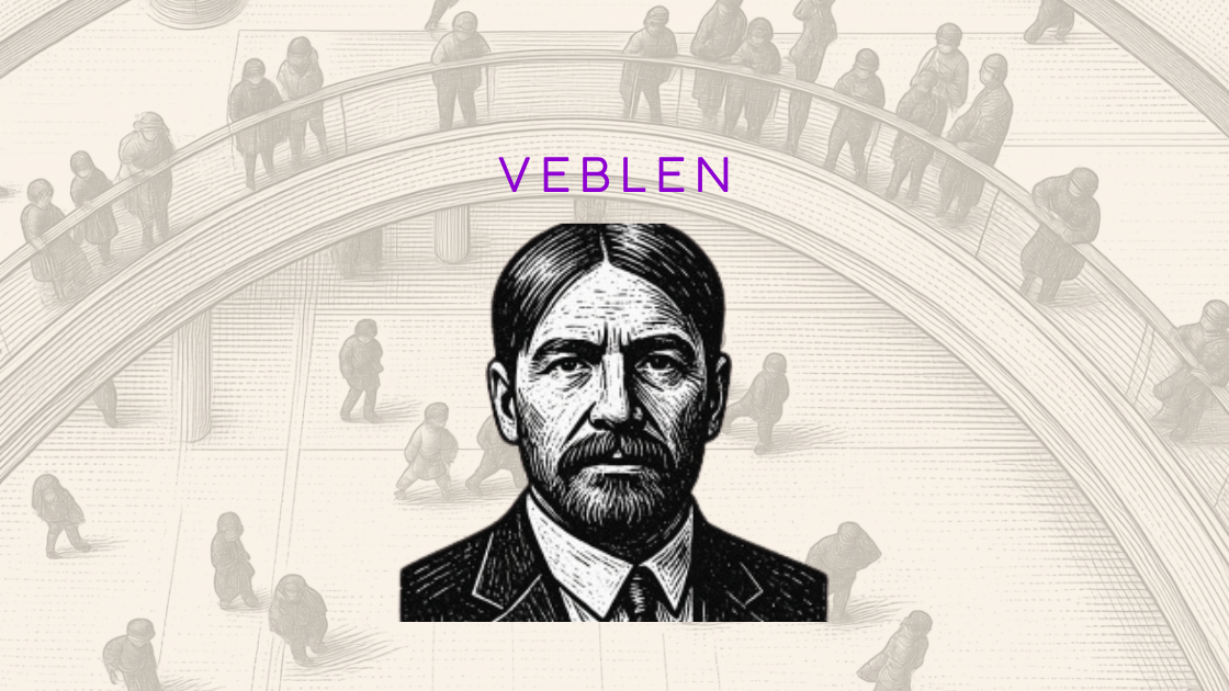 Veblen (1857–1929): Business, Industrie und die Logik des Konsums